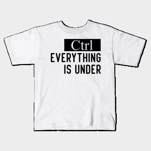 Funny Everything is under Control Kids T-Shirt